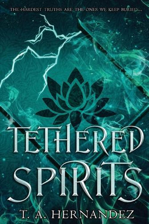 Tethered Spirits T a Hernandez 9798330423361